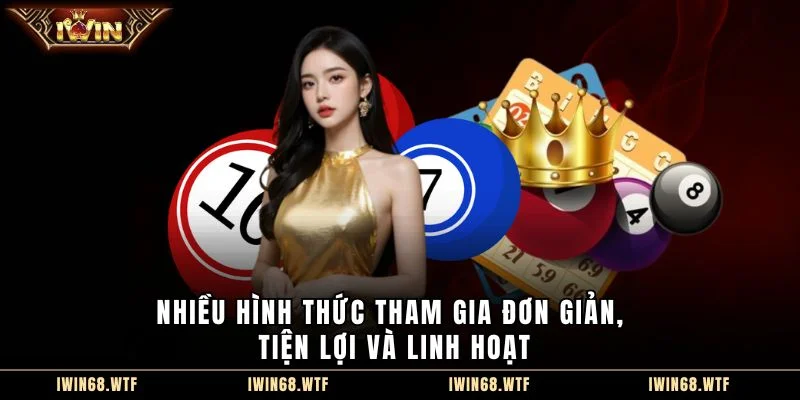Nhiều hình thức tham gia đơn giản, tiện lợi và linh hoạt