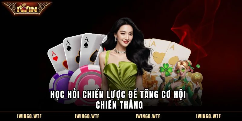 Học hỏi chiến lược để tăng cơ hội chiến thắng