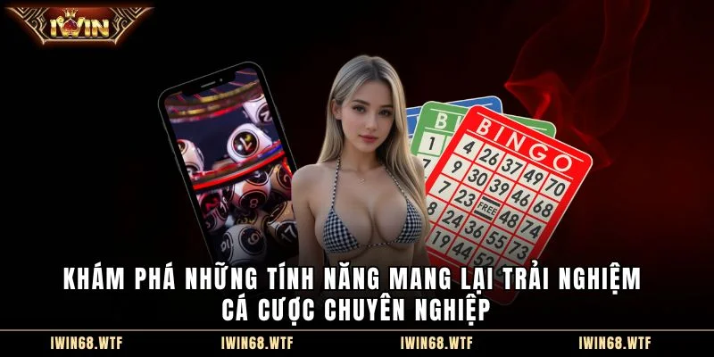 Khám phá những tính năng mang lại trải nghiệm cá cược chuyên nghiệp