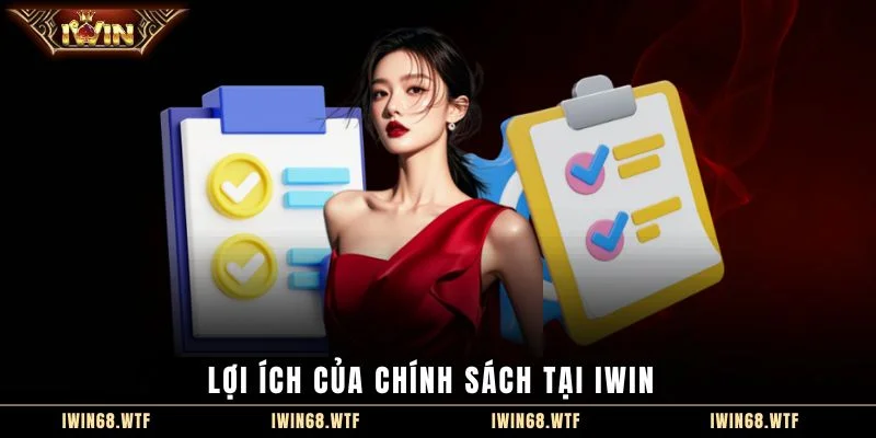 Lợi ích của chính sách tại IWIN