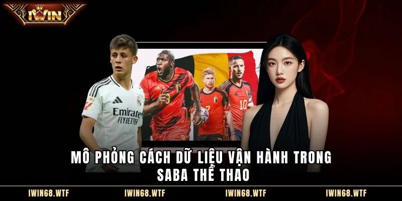 Mô phỏng cách dữ liệu vận hành trong Saba thể thao