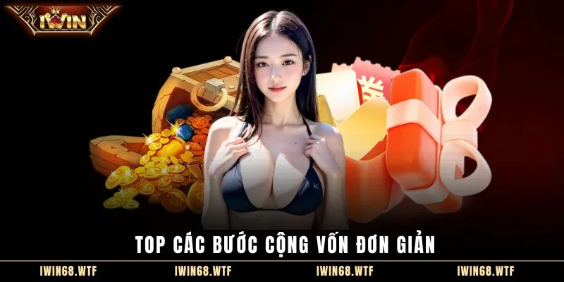 Top các bước cộng vốn đơn giản